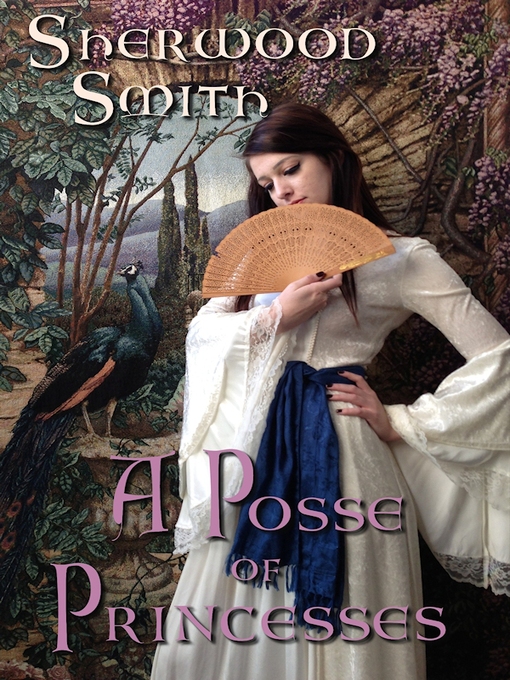 Title details for A Posse of Princesses by Sherwood Smith - Wait list